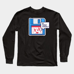 Go format yourself Long Sleeve T-Shirt